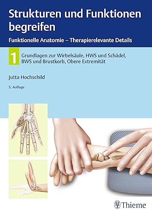 Strukturen und Funktionen begreifen, Funktionelle Anatomie: Band 1: Wirbelsäule und obere Extremität (Physiofachbuch) - Epub + Converted Pdf